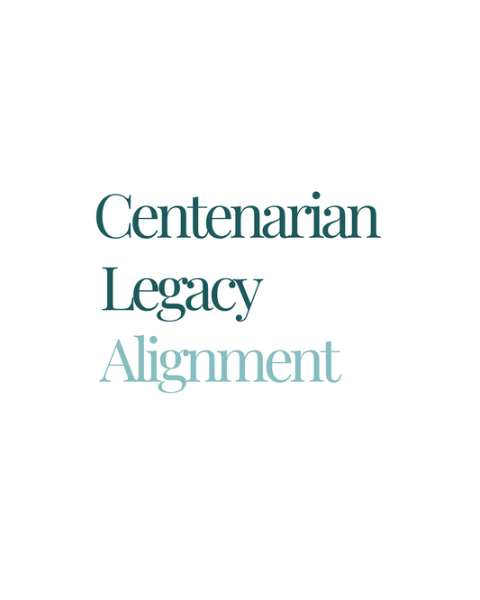 Centenarian Legacy Alignment - Building a life that outlives burnout, distraction, and misalignment.