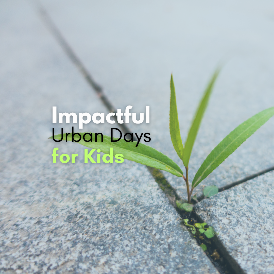 Impactful Urban Days: The Ultimate Real-World Learning Experience for Kids